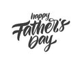Handwritten Calligraphic type lettering of Happy Father`s Day on white background.