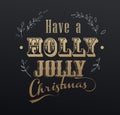 Handwritten Christmas slogan 'Have a holly jolly Christmas'