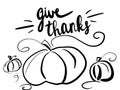 Handwritten Give Thanks text and simple black pumpkins sketch on white background isolated. Happy Thanksgiving illustration,