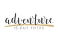 Handwritten Lettering of Adventure Is Out There. Vector Stock Illustration