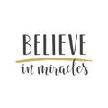 Handwritten lettering of Believe In Miracles on white background