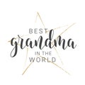 Handwritten Lettering of Best Grandma In The World. Vector Illustration Royalty Free Stock Photo