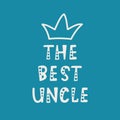 Handwritten lettering of The Best Uncle on blue background