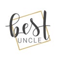 Handwritten Lettering of Best Uncle. Vector Illustration