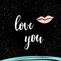 Handwritten lettering on black. Doodle handmade love you quote