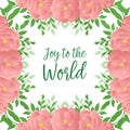 Handwritten lettering for card of joy to the world, with various shape ornate of green leafy flower frame. Vector Royalty Free Stock Photo