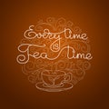 Handwritten lettering of a cup of tea. Vector illustration.