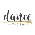 Handwritten Lettering of Dance in the Rain. Vector Illustration