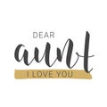 Handwritten Lettering of Dear Aunt I Love You. Vector Illustration