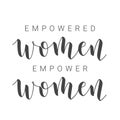 Handwritten Lettering of Empowered Women Empower Women. Vector Illustration