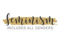 Handwritten Lettering of Feminism Includes All Genders. Vector Illustration