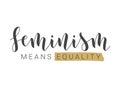 Handwritten Lettering of Feminism Means Equality. Vector Illustration