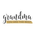 Handwritten Lettering of Grandma You Are The Best. Vector Illustration Royalty Free Stock Photo