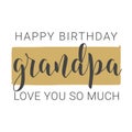 Handwritten Lettering of Happy Birthday Grandpa. Vector Illustration