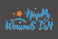 Handwritten lettering Happy Women`s Day. Vector illustration for templates of invitations, greeting cards. Royalty Free Stock Photo