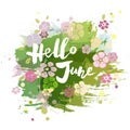 Handwritten lettering Hello June isolated on watercolor painting imitation background.