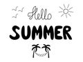 Handwritten lettering Hello summer inscription. Hand drawn words for Notepad prints. Change of seasons. Drawings of sun