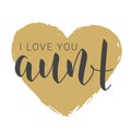 Handwritten Lettering of I Love You Aunt. Vector Illustration