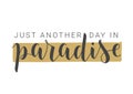 Handwritten Lettering of Just Another Day in Paradise. Vector Stock Illustration