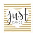 Handwritten lettering of Just Dance on white background