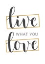 Handwritten Lettering of Live What You Love. Vector Illustration Royalty Free Stock Photo