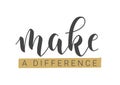 Handwritten Lettering of Make A Difference. Vector Stock Illustration