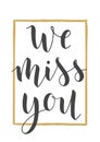 Handwritten Lettering of We Miss You. Vector Illustration