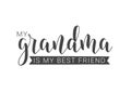 Handwritten Lettering of My Grandma Is My Best Friend. Vector Illustration Royalty Free Stock Photo