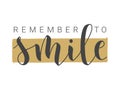 Handwritten Lettering of Remember to Smile. Vector Illustration