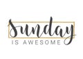 Handwritten Lettering of Sunday Is Awesome. Vector Illustration