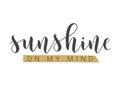 Handwritten Lettering of Sunshine On My Mind. Vector Illustration