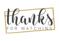 Handwritten Lettering of Thanks For Watching. Vector Illustration