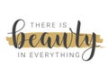 Handwritten Lettering of There is Beauty in Everything