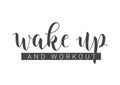 Handwritten Lettering of Wake Up And Workout. Vector Illustration