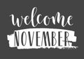 Handwritten Lettering of Welcome November. Vector Illustration