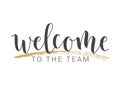 Handwritten Lettering of Welcome To The Team. Vector Illustration Royalty Free Stock Photo