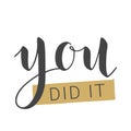 Handwritten Lettering of You Did It. Vector Illustration Royalty Free Stock Photo