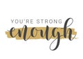 Handwritten Lettering of You Are Strong Enough