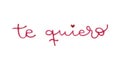 Handwritten love word. I love you in Spanish: `Te quiero`. Marker lettering. Vector illustration, flat design