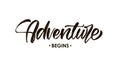 Handwritten Modern brush type lettering composition of Adventure Begins