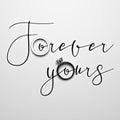 Handwritten phrase `Forever yours` and engagement rings with diamonds on a white background.