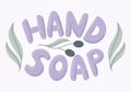 Handwritten text lettering Hand soap. Olive branches with berries and leaves. Vector isolated flat sticker or label Royalty Free Stock Photo