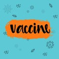 Handwritten VACCINE with virus on orang and blue background.