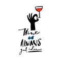 Handwritten wine alcohol and chill funny lettering quotes. Vector