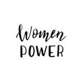 Handwritten women power poster. Feminist slogan in trendy lettering.