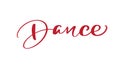 Handwritten word Dance lettering. Vector red hand drawn motivational and inspirational text Dance. Calligraphic element for your