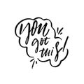 Handwritten you got this phrase. Black color lettering text vector art. Royalty Free Stock Photo