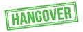HANGOVER text on green grungy vintage stamp