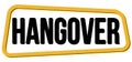 HANGOVER text on yellow-black trapeze stamp sign