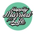 Happily Married for Life